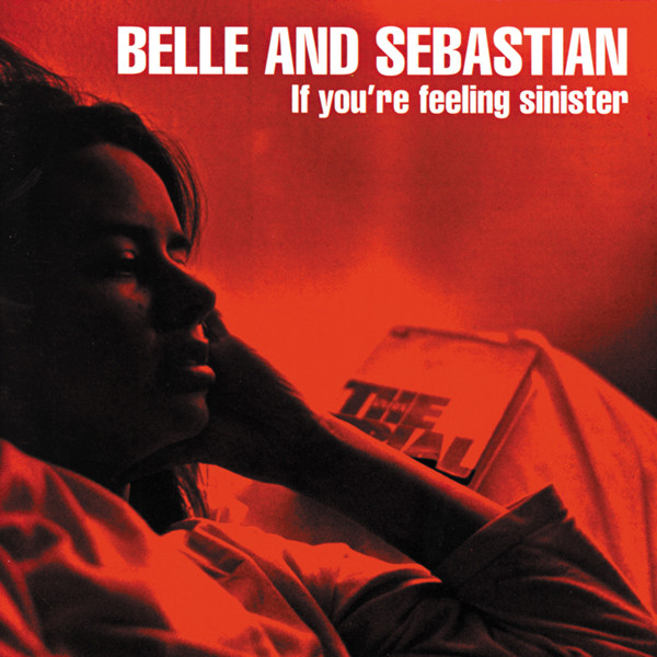 Belle and Sebastian — If You're Feeling Sinister
