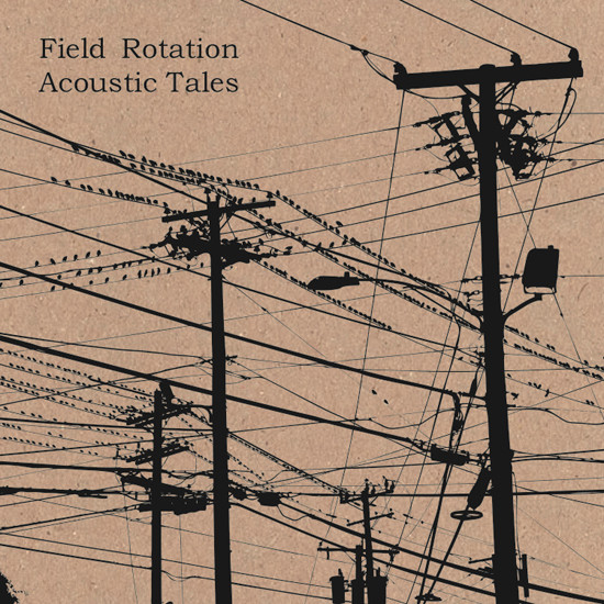 Field Rotation — Acoustic Tales