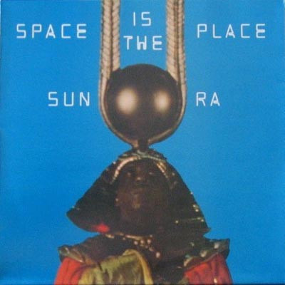 Sun Ra — Space Is the Place